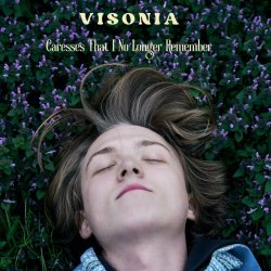 Visonia - Caresses That I No Longer Remember (2023) [Single]