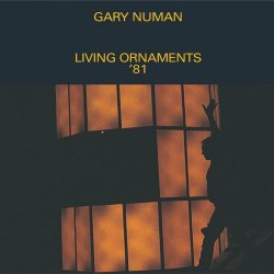 Gary Numan - Living Ornaments '81 (1998) [2CD]