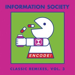 Information Society - Encode! Classic Remixes Vol. 3 (2015)