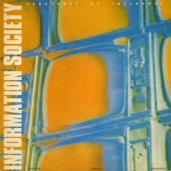 Information Society - Creatures Of Influence (2008) [Remastered]