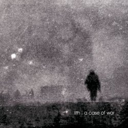 LITH - A Case Of War (2020) [EP Reissue]