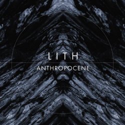 LITH - Anthropocene (2022)