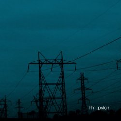 LITH - Pylon (2017) [Reissue]