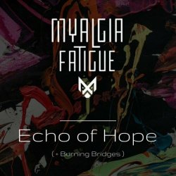 Myalgia Fatigue - Echo Of Hope (2024) [Single]