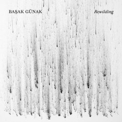 Basak Günak - Rewilding (2024)