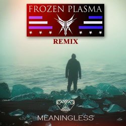 Cattac - Meaningless (Frozen Plasma Remix) (2024) [Single]