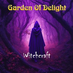 Garden Of Delight - Witchcraft (2024)