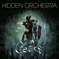 Hidden Orchestra - Creaks (Original Game Soundtrack) (2020)