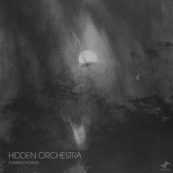 Hidden Orchestra - Dawn Chorus (2017)