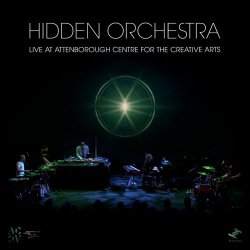 Hidden Orchestra - Live At Attenborough Centre For The Creative Arts (2019)