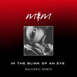 Me & Melancholy - In The Blink Of An Eye (Balearic Remix) (2024) [Single]