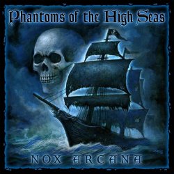 Nox Arcana - Phantoms Of The High Seas (2008)