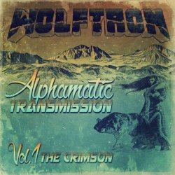 Wolftron - Alphamatic Transmission: Vol. 1 (The Crimson) (2018)