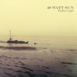 40 Watt Sun - Perfect Light (2022)