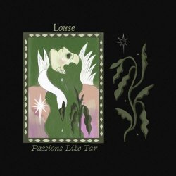 Louse - Passions Like Tar (2024)