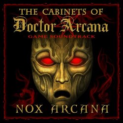 Nox Arcana - The Cabinets Of Doctor Arcana (Game Soundtrack) (2019)