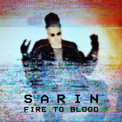 Sarin - Fire To Blood (2024) [Single]