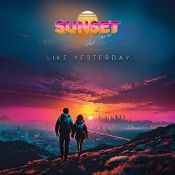 Sunset Wave - Like Yesterday (2024) [Single]