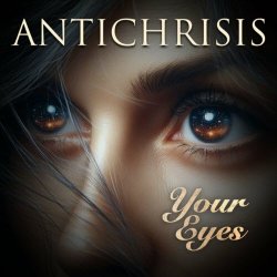 Antichrisis - Your Eyes (2024) [Single]