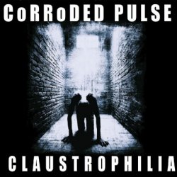 Corroded Pulse - Claustrophilia (2024) [Single]