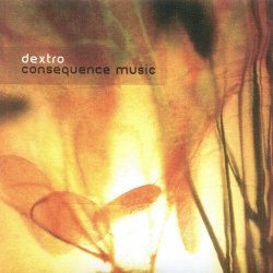 Dextro - Consequence Music (2007)