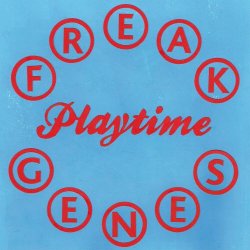 Freak Genes - Playtime (2017)