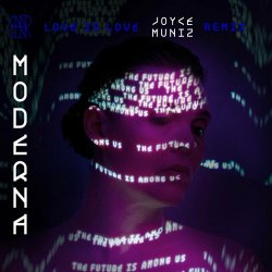 Moderna - Love Is Love (Joyce Muniz Remix) (2024) [Single]