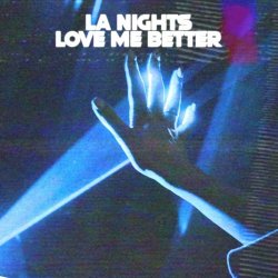 LA Nights - Love Me Better (2024)