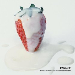 Pankow - Wodka, Erdbeeren Und Weitere Katastrophen (1997)