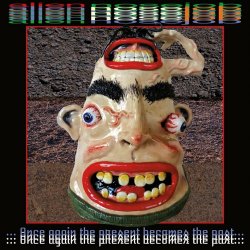 Alien Nosejob - Once Again The Present Becomes The Past (2020)