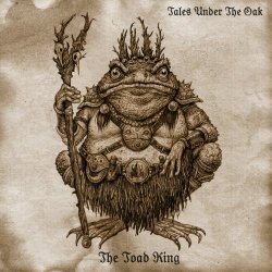 Tales Under The Oak - The Toad King (2021)