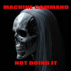 Machine Command - Not Doing It (2024) [EP]