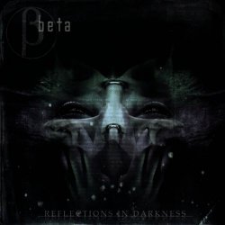 Beta - Reflections In Darkness (2004)