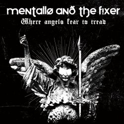 Mentallo And The Fixer - Where Angels Fear To Tread (2014) [Remastered]