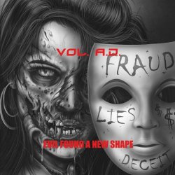 Vol. A.D. - Evil Found A New Shape (2019) [Single]