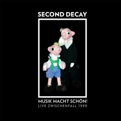 Second Decay - Musik Macht Schön (Live In Zwischenfall, 1999) (2021)