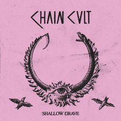 Chain Cult - Shallow Grave (2019)