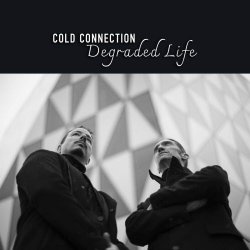 Cold Connection - Degraded Life (2024) [Single Remastered]