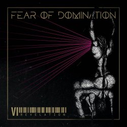 Fear Of Domination - VI: Revelation (2021)