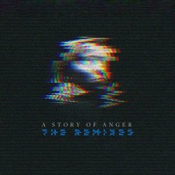 Sierra - A Story Of Anger - The Remixes (2024) [EP]