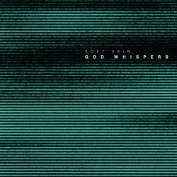 Soft Vein - God Whispers (2024) [Single]