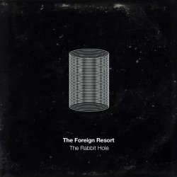 The Foreign Resort - The Rabbit Hole (2020) [EP]