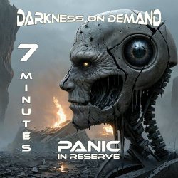 Darkness On Demand - 7 Min. Panic (2024) [Single]