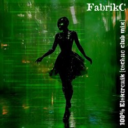 FabrikC - 100% Elektronik (Techno Club Mix) (2024) [EP]