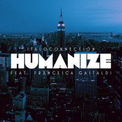 Italoconnection - Humanize (Remixes) (2018) [EP]