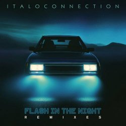 Italoconnection - Flash In The Night (Remixes) (2023) [EP]