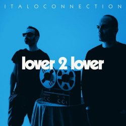 Italoconnection - Lover 2 Lover (2024) [Single]