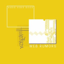 Web Rumors - Audio Video Disco (2019)