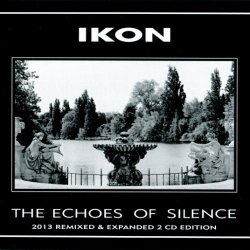 Ikon - The Echoes Of Silence (2013 Remixed And Expanded) (2013) [2CD]