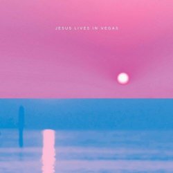 Jesus Lives In Vegas - Jesus Lives In Vegas (2022) [EP]